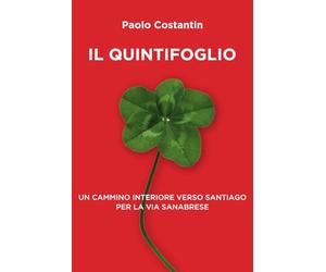 IL QUINTIFOGLIO: un cammino interiore verso Santiago per la via sanabrese