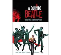 Il quinto Beatle. La storia di Brian Epstein
