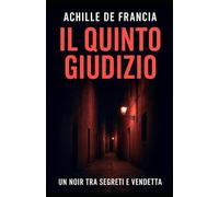 Il quinto giudizio: Un noir tra segreti e vendetta