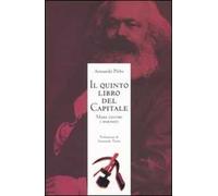 Il quinto libro del Capitale. Marx contro i marxisti