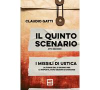 Il quinto scenario. Atto secondo. I missili di Ustica. La strage del 27 gi...