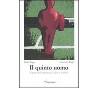 Il quinto uomo. L'autore del campionato di calcio si confessa