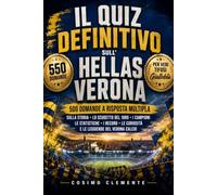 Il Quiz Definitivo sull'Hellas Verona: 500 Domande a Risposta Multipla sulla Storia Gialloblù, lo Scudetto del 1985, i Campioni, le Statistiche, le Curiosità e le Grandi Sfide del Verona Calcio