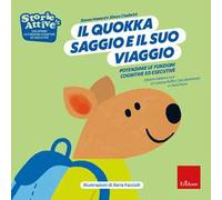 Il quokka saggio e il suo viaggio. Potenziare le funzioni cognitive ed esecutive