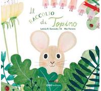 Il raccolto di Topino. Ediz. a colori