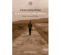 Il racconto come dimora. «Heimat» e le memorie d'Europa - Jedlowski Paolo