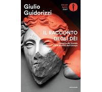 Il racconto degli dèi. L'origine del mondo e le divinità dell'Olimpo