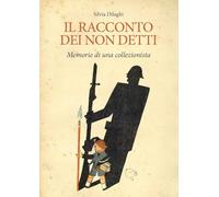 Il racconto dei non detti. Memorie di un collezionista
