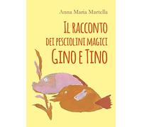 Il racconto dei pesciolini magici Gino e Tino