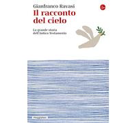 Il racconto del cielo. La grande storia dell'Antico Testamento