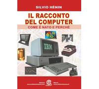 Il racconto del computer. Come è nato e perché