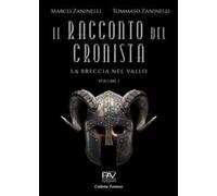 Il racconto del cronista. La breccia nel vallo. Vol. 1