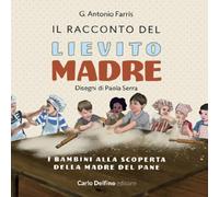 Il racconto del lievito madre. I bambini alla scoperta della madre del pane