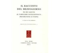 Il racconto del Mezzogiorno. Da De Sanctis al familismo novecentesco: prospettive e utopia