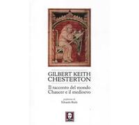 Il racconto del mondo. Chaucer e il Medioevo