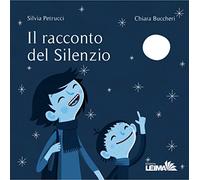 Il racconto del silenzio. Ediz. a colori