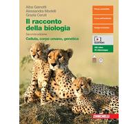 Il racconto della biologia. Cellula, corpo umano, genetica. Per le Scuole superiori. Con Contenuto digitale (fornito elettronicamente)