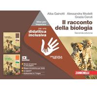 Il racconto della biologia. Idee per imparare. Per le Scuole superiori