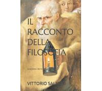 IL RACCONTO DELLA FILOSOFIA: LA FILOSOFIA PER TUTTI