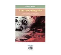 Il racconto della grafica. Storie e immagini del graphic design italiano e internazionale dal 1890 a oggi. Ediz. ampliata