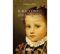 Il racconto della pittura italiana. Da Giotto a Caravaggio.