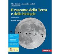 Il racconto della terra e della biologia. Per le Scuole superiori