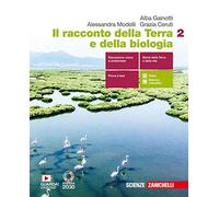 Il racconto della Terra e della biologia. Per le Scuole superiori. Con e-book. Con espansione online (Vol. 2)