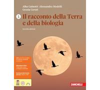 Il racconto della terra e della biologia. Per le Scuole superiori (Vol. 1)