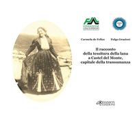 Il racconto della tessitura della lana a Castel del Monte, capita