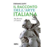 Il racconto dell'arte italiana. Da Bernini a Canova