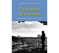 Il racconto di Genova. Il docufilm di Primocanale e altre storie