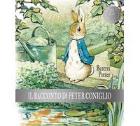Il racconto di Peter Coniglio. Ediz. a colori