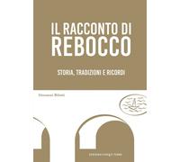 Il racconto di Rebocco. Storia, tradizioni e ricordi - 2021 - Edi
