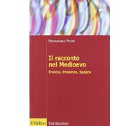 Il racconto nel Medioevo. Francia, Provenza, Spagna