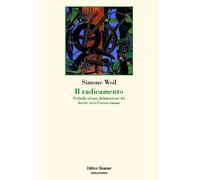 Il radicamento. Preludio a una dichiarazione dei doveri verso l'essere uma...