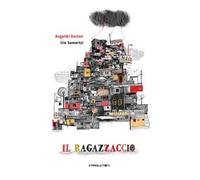 Il ragazzaccio. Ediz. a colori