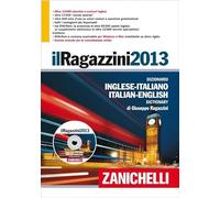 Il Ragazzini 2013. Dizionario inglese-italiano, italiano-inglese. Ediz. bilingue. Con DVD-ROM. Con aggiornamento online