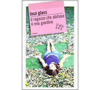 Il ragazzo che abitava il mio giardino