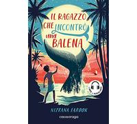 Il ragazzo che incontrò una balena. Con audiolibro