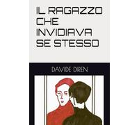 IL RAGAZZO CHE INVIDIAVA SE STESSO