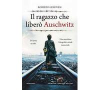 Il ragazzo che liberò Auschwitz