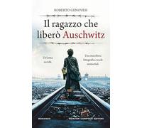 Il ragazzo che liberò Auschwitz