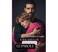 IL RAGAZZO CHE NON AVEVA LE PAROLE