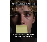 IL RAGAZZO CHE NON AVEVA LE PAROLE