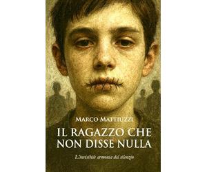 IL RAGAZZO CHE NON DISSE NULLA: L’invisibile armonia del silenzio