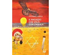 Il ragazzo che volò con l'aquila - Campus Giovanni Maria