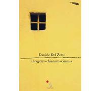 Il ragazzo chiamato scimmia. Nuova ediz.