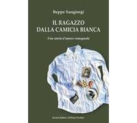 Il ragazzo dalla camicia bianca. Una storia d'amore romagnola