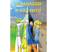 Il ragazzo d'argento - L'eterno rivale