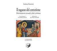 Il ragazzo del centurione. Orientamenti sessuali e fede cristiana
